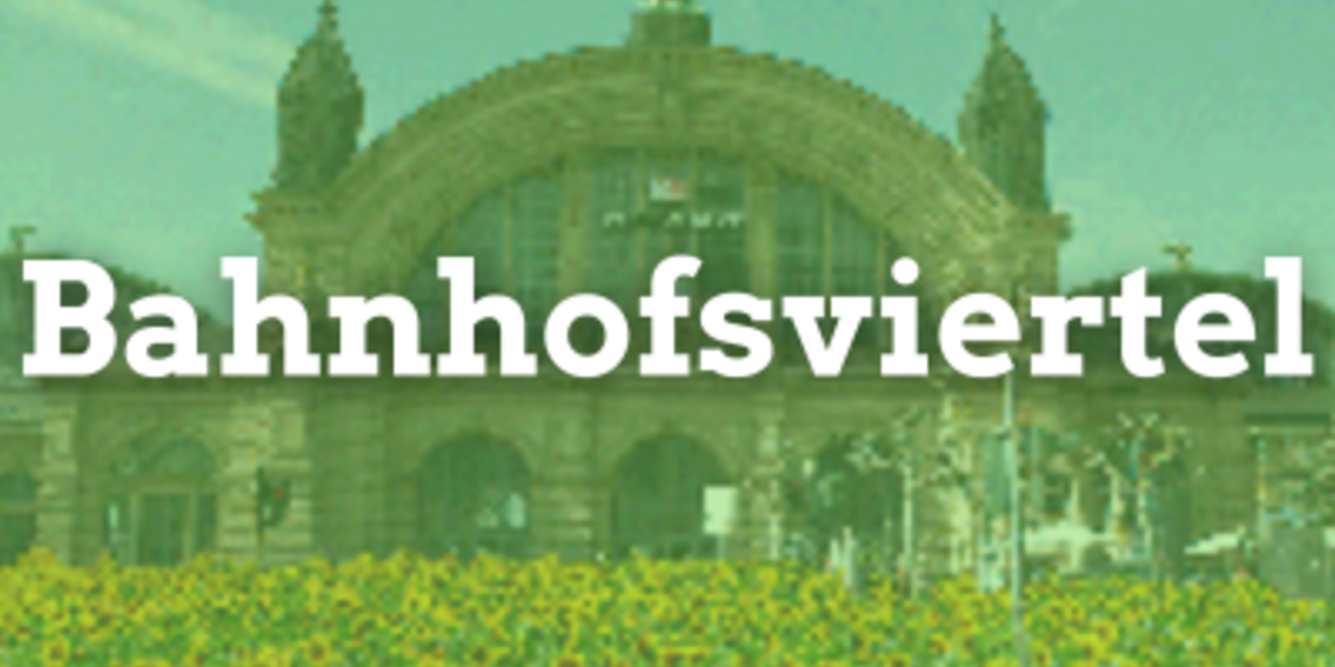 Die GRÜNEN im Bahnhofsviertel